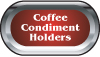 Coffee Condiment Holders